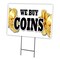 Signmission We Buy Coins Yard Sign & Stake outdoor plastic coroplast window, C-2436 We Buy Coins C-2436 We Buy Coins - alternate 1